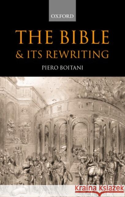 The Bible and its Rewritings Piero Boitani Anita Weston 9780198184874 
