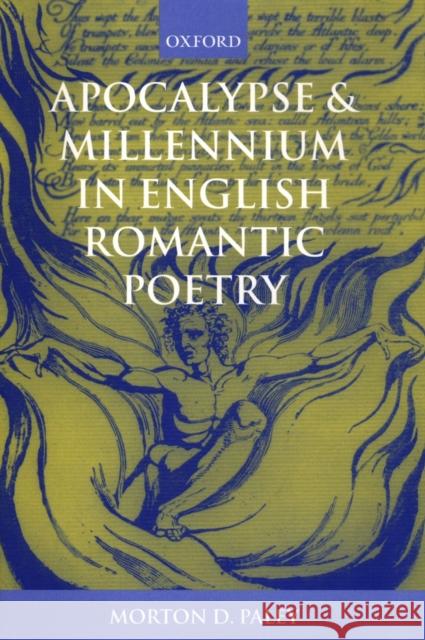 Apocalypse and Millennium in English Romantic Poetry Morton D. Paley 9780198185000
