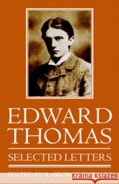 Selected Letters Thomas, Edward 9780198185628 Oxford University Press