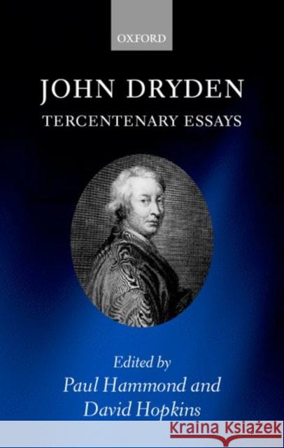 John Dryden: Tercentenary Essays Paul Hammond David Hopkins 9780198186441 Oxford University Press