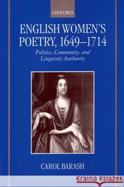 English Women's Poetry, 1649 - 1714 Barash, Carol 9780198186861