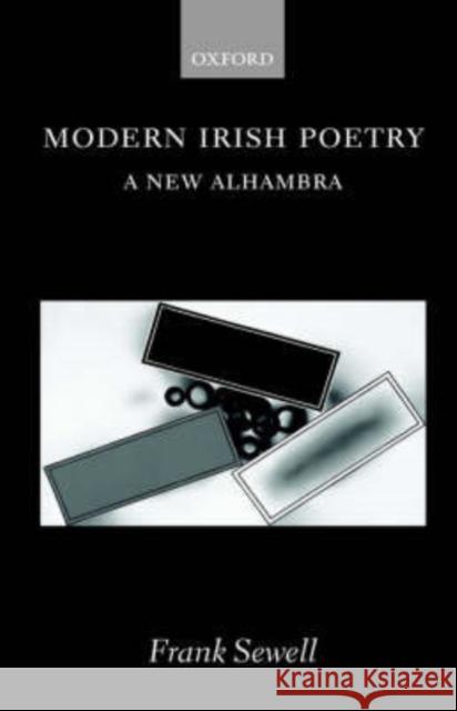 Modern Irish Poetry: A New Alhambra Frank Sewell 9780198187370