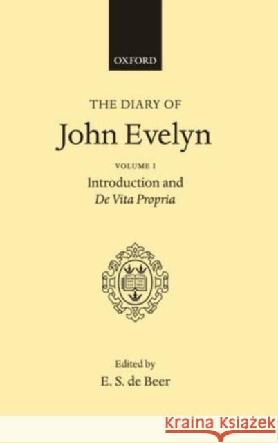 The Diary of John Evelyn, Volume 1 Evelen, John 9780198187486 OXFORD UNIVERSITY PRESS MD