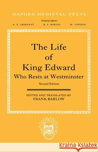 The Life of King Edward Who Rests at Westminster: Attributed to a Monk of Saint-Bertin Barlow, Frank 9780198202035 Oxford University Press, USA