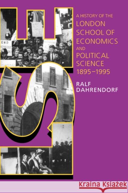 LSE : A History of the London School of Economics and Political Science 1895-1995 Ralf Dahrendorf 9780198202400