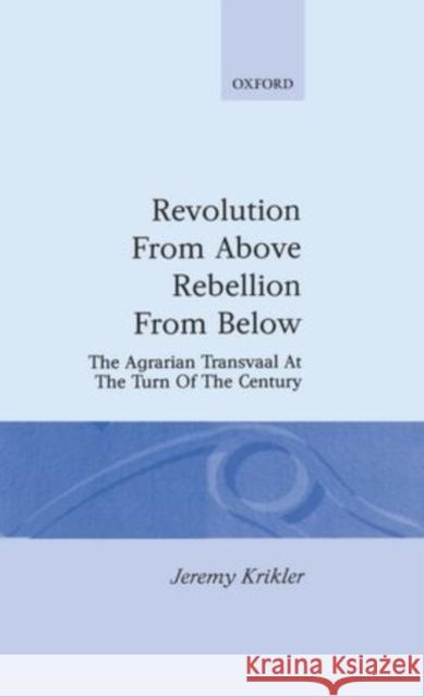 Revolution from Above, Rebellion from Below Krikler, Jeremy 9780198203803 Clarendon Press