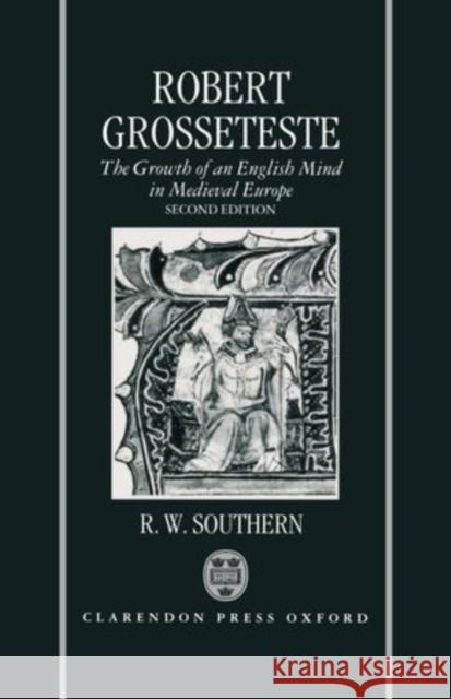 Robert Grosseteste Southern, R. W. 9780198204152 Clarendon Press