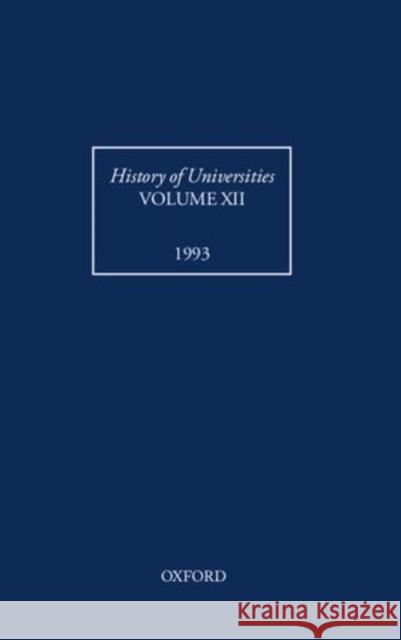 History of Universities: Volume XII: 1993 Laurence Brockliss 9780198204602