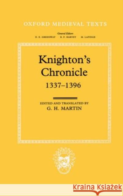 Knighton's Chronicle 1337-1396 Henry Knighton G. H. Martin G. H. Martin 9780198205036 Oxford University Press, USA