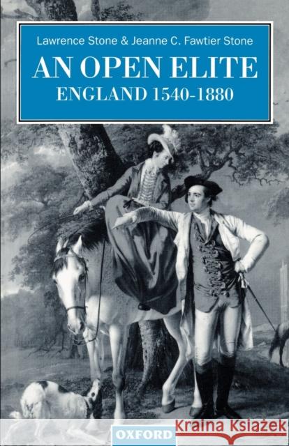 Open Elite: England 1540-1880 Stone, Lawrence 9780198206071