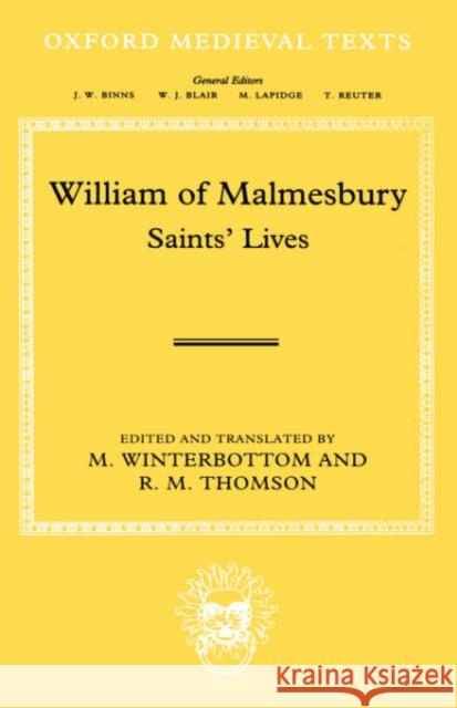 William of Malmesbury: Saints' Lives Winterbottom, M. 9780198207092 Oxford University Press