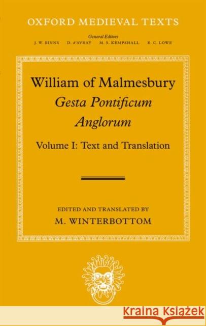 William of Malmesbury: Gesta Pontificum Anglorum, the History of the English Bishops: Volume I Winterbottom, Michael 9780198207702