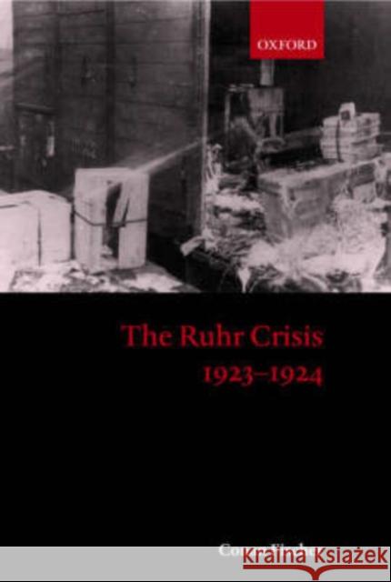 The Ruhr Crisis 1923-1924 Conan Fischer 9780198208006 Oxford University Press, USA