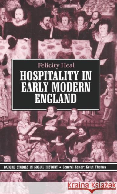 Hospitality in Early Modern England Heal, Felicity 9780198217633