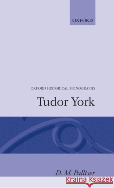 Tudor York D. M. Palliser David Palliser 9780198218784 Oxford University Press(UK)