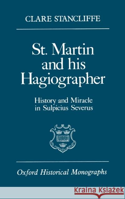 St Martin & Hagiograph Ohm C Stancliffe 9780198218951 Oxford University Press, USA