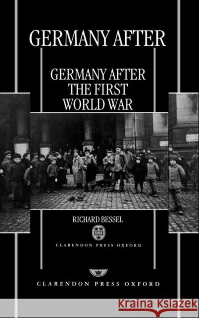 Germany After the First World War Richard Bessel 9780198219385
