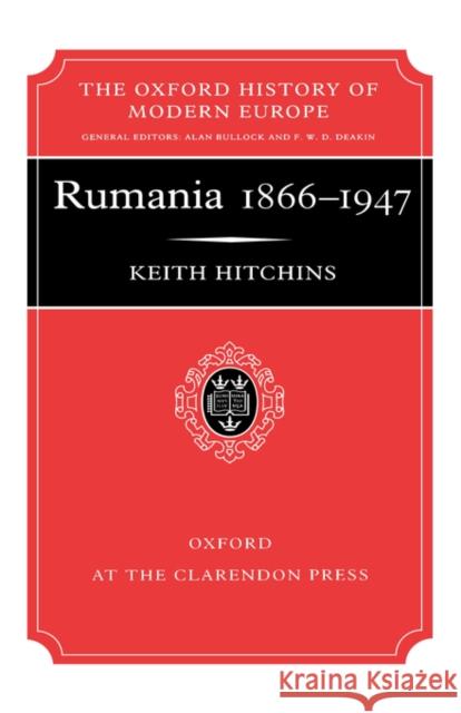 Rumania 1866-1947 Keith Hitchins 9780198221265 