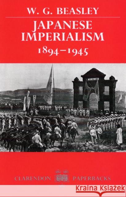 Japanese Imperialism 1894-1945 Beasley, W. G. 9780198221685 Oxford University Press