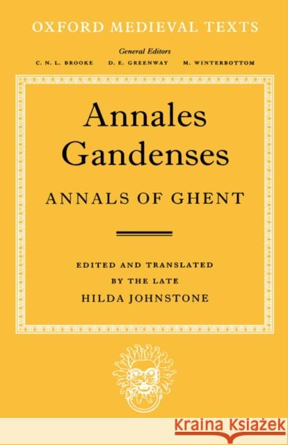 Annales Gandenses: Annals of Ghent Johnstone, Hilda 9780198222118 Oxford University Press, USA