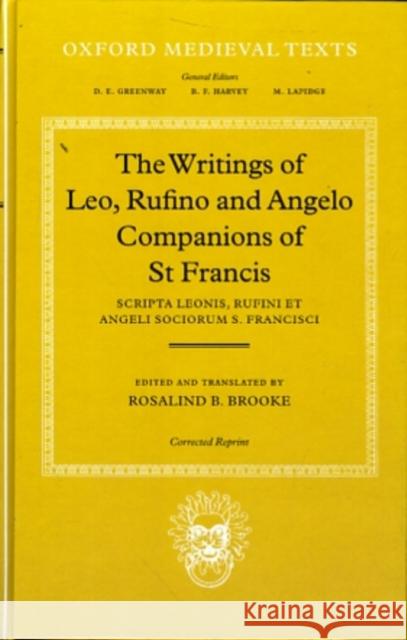 Scripta Leonis, Rufini, Et Angeli Sociorum S. Francisci Brooke, Rosalind B. 9780198222149