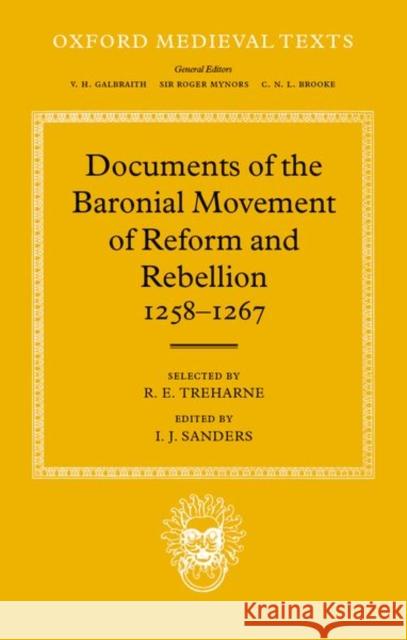 Documents of the Baronial Movement of Reform and Rebellion, 1258-1267 R. F. Treharne I. J. Sanders 9780198222224 Oxford University Press, USA