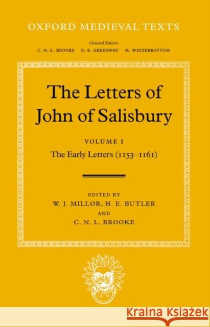 The Letters of John of Salisbury: Volume I: The Early Letters (1153-1161) John of Salisbury                        Of Salisbury Joh John of Salisbury 9780198222392 
