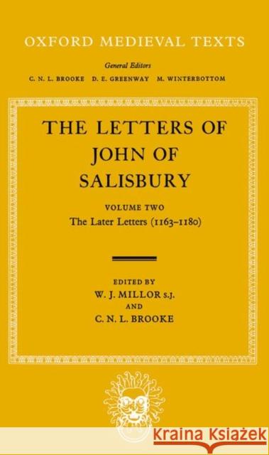 The Letters of John of Salisbury: Volume 2: The Later Letters (1163-1180) John of Salisbury 9780198222408 OXFORD UNIVERSITY PRESS