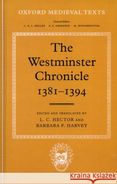 The Westminister Chronicle, 1381-1394 Hector, L. C. 9780198222552 OXFORD UNIVERSITY PRESS