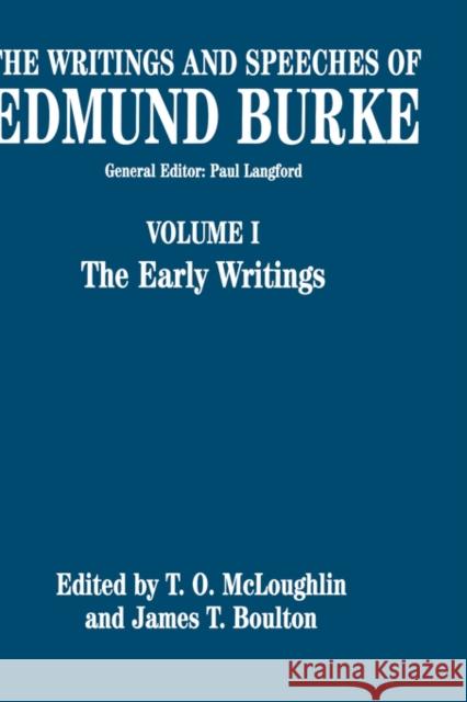 The Writings and Speeches of Edmund Burke: Volume 1: The Early Writings Burke, Edmund 9780198224150 Oxford University Press