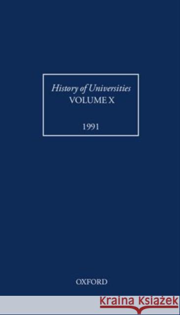History of Universities: Volume X: 1991 Laurence Brockliss 9780198227281 Oxford University Press, USA