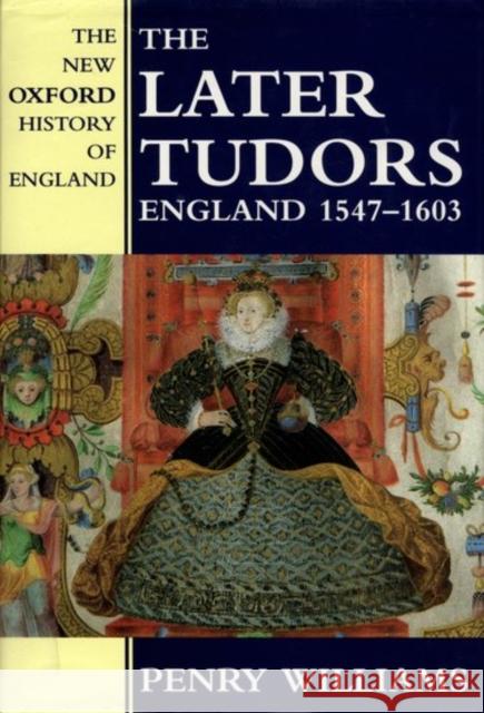 The Later Tudors : England 1547-1603  9780198228202 OXFORD UNIVERSITY PRESS
