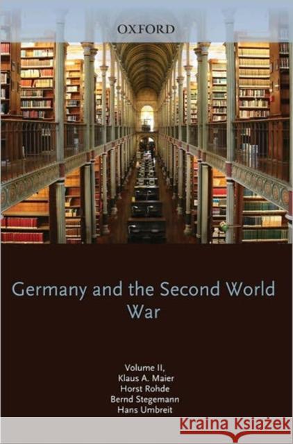 Germany and the Second World War: Volume II: Germany's Initial Conquests in Europe Maier, Klaus a. 9780198228851 Oxford University Press