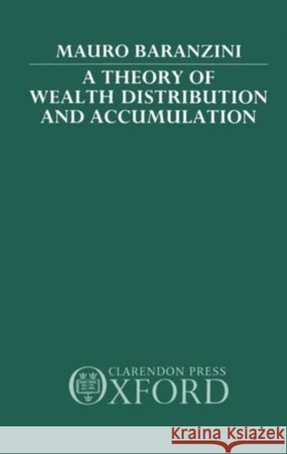 A Theory of Wealth Distribution and Accumulation  9780198233138 OXFORD UNIVERSITY PRESS