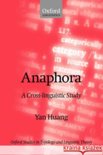 Anaphora: A Cross-Linguistic Study Huang, Yan 9780198235286 Oxford University Press, USA