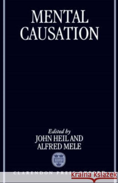 Mental Causation John Heil Alfred R. Mele 9780198235644 Oxford University Press