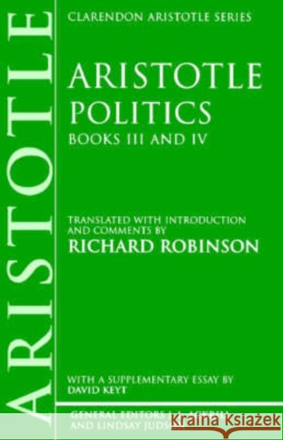 Politics: Books III and IV Aristotle                                Richard Robinson David Keyt 9780198235927 Oxford University Press