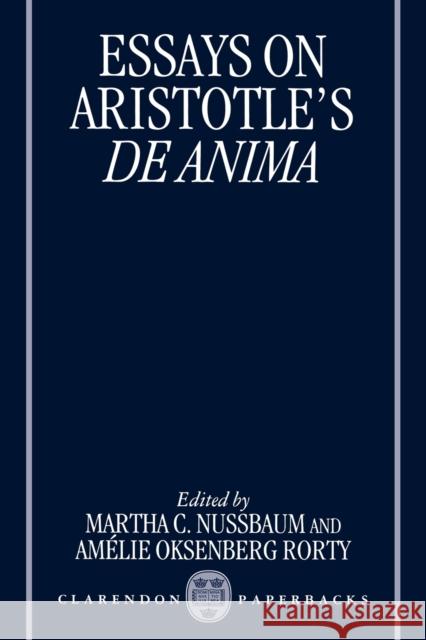 Essays on Aristotle's de Anima Nussbaum, Martha C. 9780198236009