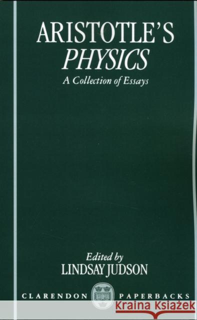 Aristotle's Physics: A Collection of Essays Judson, Lindsay 9780198236023