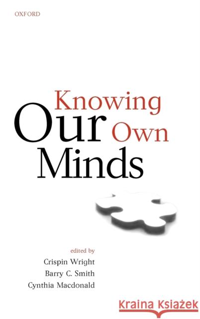 Knowing Our Own Minds  9780198236672 OXFORD UNIVERSITY PRESS
