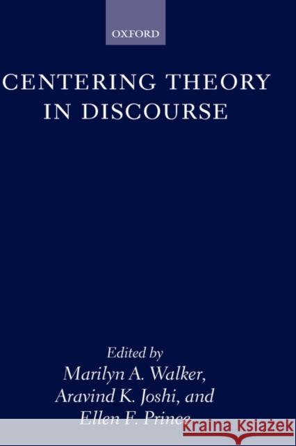 Centering Theory in Discourse Joshi Prince Walker Marilyn I. Walker Ellen Prince 9780198236870