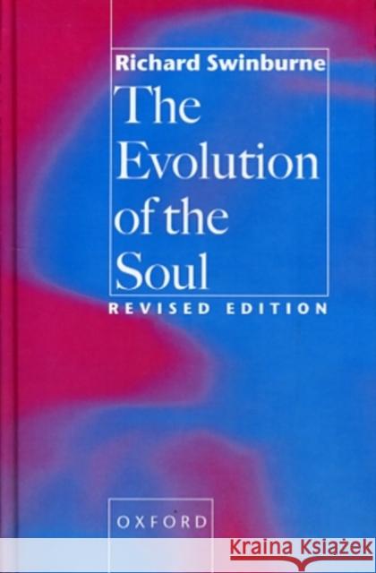 The Evolution of the Soul  9780198236993 OXFORD UNIVERSITY PRESS