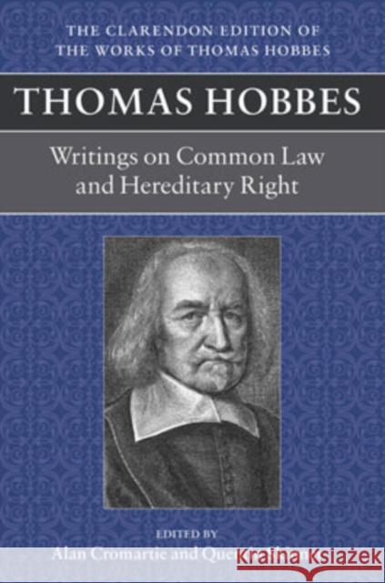 Writings on Common Law and Hereditary Right Hobbes, Thomas 9780198237020 Oxford University Press, USA