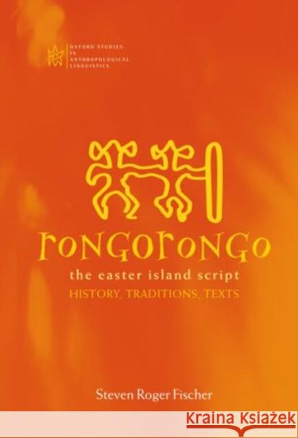 Rongorongo : The Easter Island Script: History, Traditions, Text  9780198237105 OXFORD UNIVERSITY PRESS