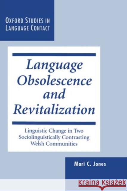 Language Obsolescence and Revitalization Jones, Mari C. 9780198237112