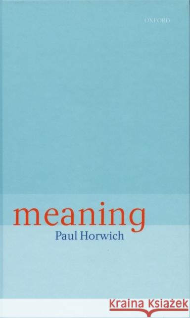 Meaning Paul Horwich 9780198237280 Oxford University Press