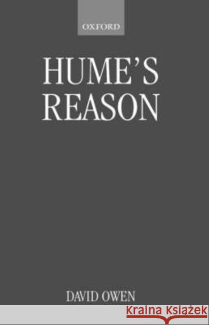 Hume's Reason David Owen 9780198238317