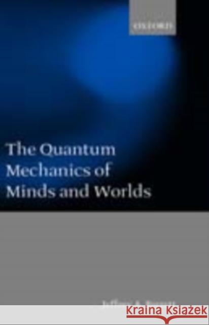 The Quantum Mechanics of Minds and Worlds Jeffrey A. Barrett 9780198238386