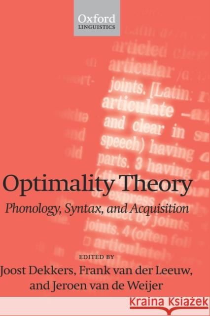 Optimality Theory; Phonology, Syntax, and Acquisition Dekkers, Joost 9780198238430