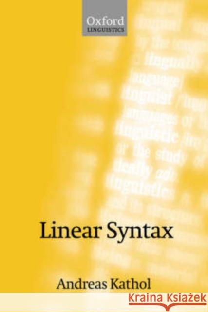 Linear Syntax Andreas Kathol 9780198238720 Oxford University Press, USA